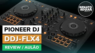 Review e aulão do Controlador Pioneer DJ DDJ FLX4 [upl. by Eslek]