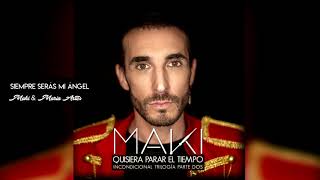 Maki María Artés  Siempre serás mi ángel Audio Oficial [upl. by Dinsdale]