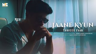 Jaane Kyun  Tanveer Evan  New Varsion  Mennu Bhool Na Jaave [upl. by Eetnahs]