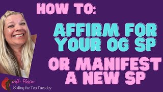 STTT Affirmations to MANIFEST your SP NEW or Current FAST  Law of Assumption [upl. by Glynn]