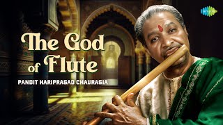 The God Of Flute  Pandit Hariprasad Chaurasia  Indian Classical Instrumental Music Audio Jukebox [upl. by Eseuqram]