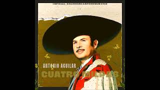 Cuatro Milpas  Antonio Aguilar  El Charro De Mexico  19192007 [upl. by Adela]