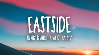 Benny Blanco Halsey amp Khalid  Eastside Lyrics [upl. by Ayhtak]