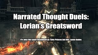 Narrated Thought Duels Lorians Greatsword [upl. by Eillak293]