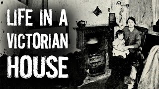 Life in a Victorian House Hard Lives of the Poor [upl. by Inaboy]