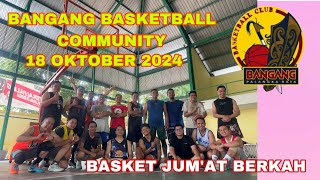 BANGANG BASKETBALL COMMUNITY 18 OKTOBER 2024 [upl. by Rowena439]