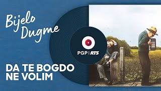 Bijelo Dugme  Da te bogdo ne volim  Audio 1994 HD [upl. by Bartlett151]