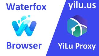 How to use YiLu Proxy in Waterfox Browser yiluus [upl. by Yramanna]