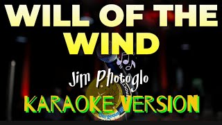 WILL OFTHE WIND  Jim Photoglo Karaoke  quotGorgeous ABC KaraOkie phquot [upl. by Mandelbaum]