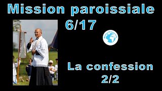 Mission paroissiale N°6 la confession suite [upl. by Madian995]