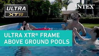 Intex® Ultra XTR® Frame Above Ground Pools [upl. by Beane]