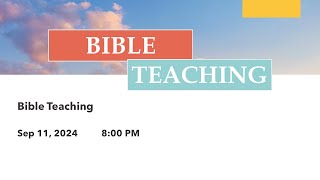 Bible Teaching Sep 11 2024 [upl. by Prudhoe]