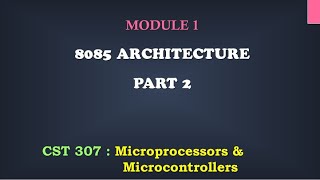 8085 ArchitecturePart 2 M14  CST 307 Microprocessors and microcontrollers [upl. by Molahs852]