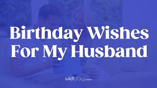 Birthday Wishes For a Husband [upl. by Malina]