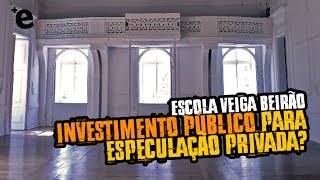 Escola Veiga Beirão Investimento público para especulação privada  ESQUERDANET [upl. by Brocky]