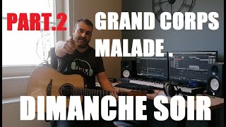 Grand Corps Malade  Dimanche soir  Tuto Guitare partie 2 [upl. by Areivax]