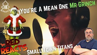 Red Reacts To Small Town Titans  Youre A Mean One Mr Grinch  Musical Advent [upl. by Ailes]