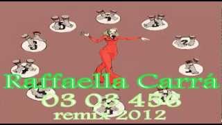 RAFFAELLA CARRÁ  03 03 456 REMIX 2012 VERSION CENSURA ARGENTINA [upl. by Euqitsym]