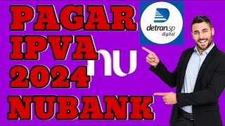 PAGAR IPVA APP NUBANK SAO PAULO 2024 [upl. by Popper]