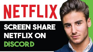 HOW TO SCREEN SHARE NETFLIX ON DISCORD GENIUS WAY 2024 [upl. by Weissberg]