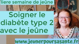 Béatrice première semaine dun jeûne long durée pour le diabète de type 2 [upl. by Thomey442]