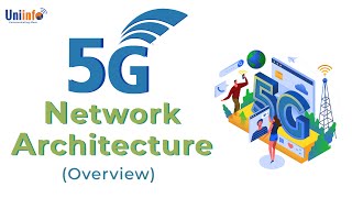 5G Network Architecture Overview  Uniinfo [upl. by Ehudd]