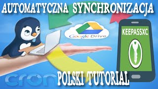 Automatyczna synchronizacja plików LinuxAndroid przez Google Drive na przykładzie bazy KeepassXC [upl. by Ellinehc]