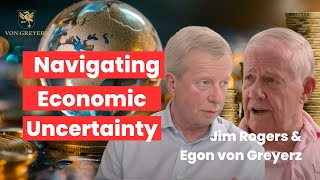 Jim Rogers amp Egon von Greyerz Navigating Economic Uncertainty [upl. by Akienaj]