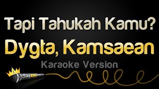 Dygta Kamsaean  Tapi Tahukah Kamu Karaoke Version [upl. by Merwyn]