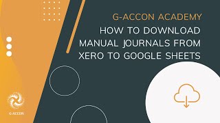 Manual Journals Export from Xero to Google Sheets using GAccon [upl. by Elinad876]