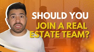 A Conclusive Guide to Deciding Whether to Join a Real Estate Team [upl. by Domini]