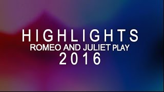 Romeo and Juliet Highlights  March 11 2016 [upl. by Raskin]