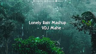 Lonely Rain Mashup 3 – Monsoon Love Mashup – VDJ Mahe – Bollywood Song HD [upl. by Meurer436]