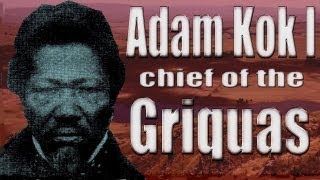 Adam Kok Chief of the Griquas [upl. by Aihsemak]