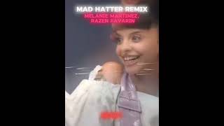 Melanie Martinez  Mad Hatter Remixed Razen Favarin [upl. by Herman]