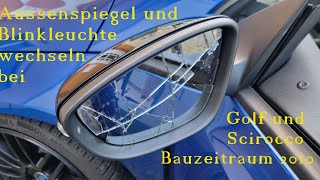 Spiegel abgefahren was jetzt Blinkleuchte wechseln bei Golf und Scirocco Bauzeitraum ca 2010 [upl. by Cheffetz995]