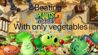 Beating plants vs zombies 2 with only vegetables  episode 1 Ancient Egypt [upl. by Luemas]