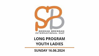 International SedmakBressan 2024  Long Program Youth Ladies  16062024 [upl. by Atekahs]