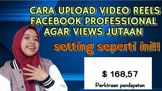 CARA UPLOAD VIDEO REELS DI FACEBOOK PROFESSIONAL AGAR VIEW MELEDAK  SETTING SEPERTI INI [upl. by Ednargel]