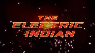 The Electric Indian  Trailer [upl. by Adikram660]