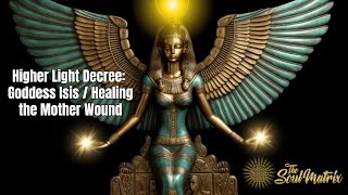 Higher Light Decree Goddess Isis  Healing the Mother Wound [upl. by Ytnom]