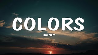 Halsey  Colors Lyrics [upl. by Turoff]