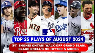 Top 25 Plays of August 2024 ft Shohei Ohtani walkoff grand slam Blake Snells nohitter amp more [upl. by Eng]