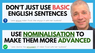 Make Your English More Advanced With NOMINALISATION Improve English Speaking Skills [upl. by Esma189]