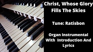 Christ Whose Glory Fills The Skies tune Ratisbon  Organ Instrumental Introduction And Lyrics [upl. by Elleyoj655]