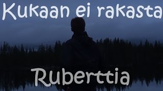 Kukaan ei rakasta Ruberttia [upl. by Alliehs486]