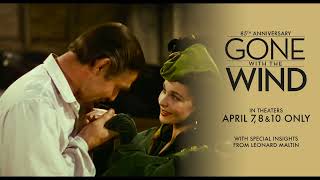 Fathoms Big Screen Classics Gone with the Wind 85th Anniversary  April 7 8 amp 10 [upl. by Ahsilla537]