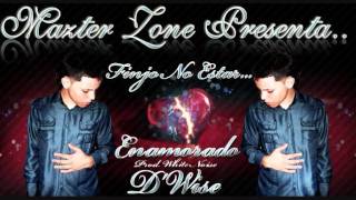 DWise  Finjo No Estar Enamorado LETRA Prod White Noise [upl. by Gennaro352]