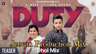 Duty Dhol Mix R Nait FtLabh Heera Remix By Jeevan Production Mix Song Punjabi [upl. by Ardnuassak]