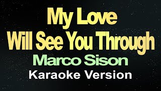 My Love Will See You Through  Marco Sison Karaoke [upl. by Seth]